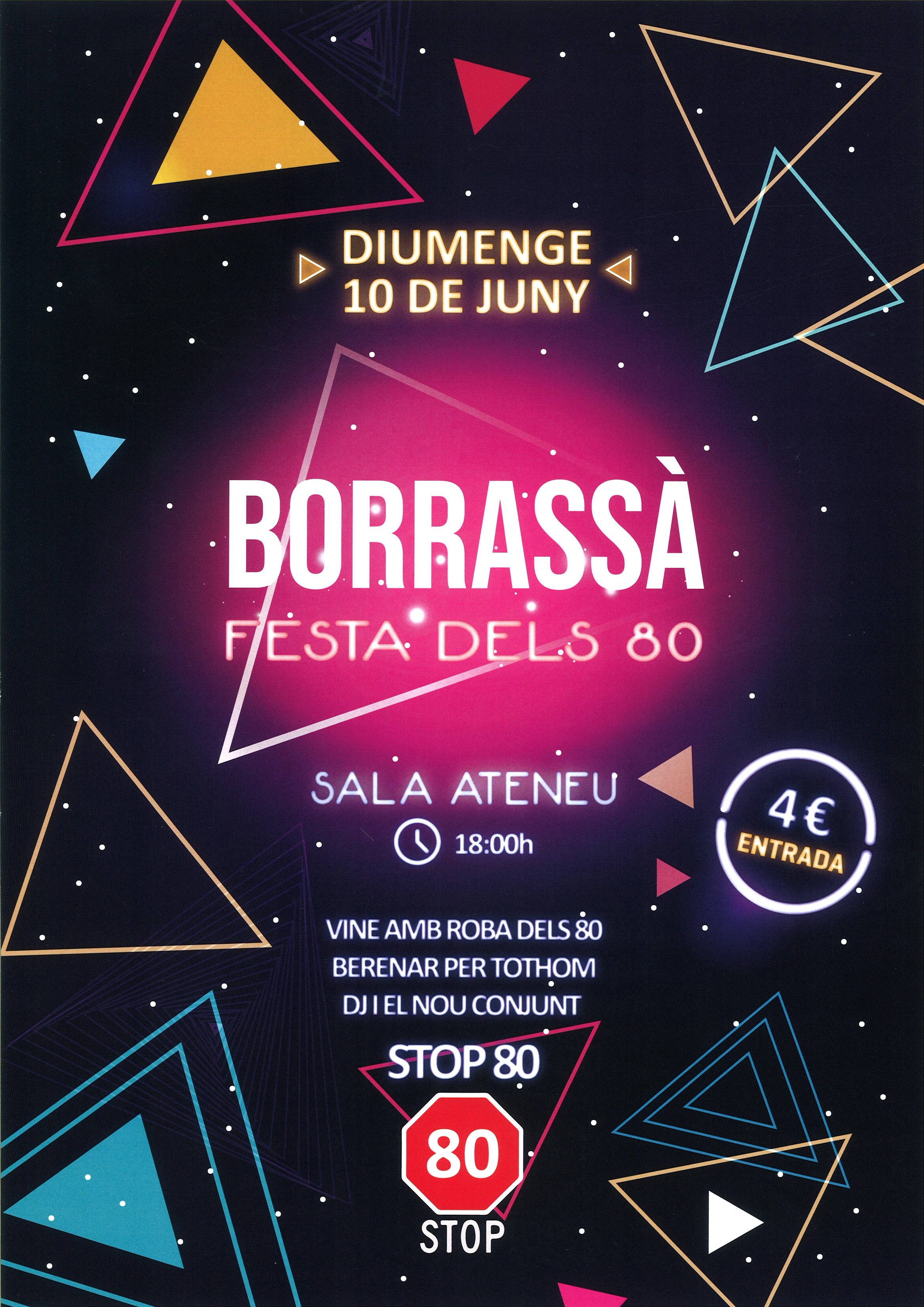 Aquest diumenge, 10 de juny, Festa dels 80 a la Sala de l'Ateneu de Borrassà amb DJ i el nou conjunt Stop 80. Organitzen Bar l'Ateneu i Imatge i so.